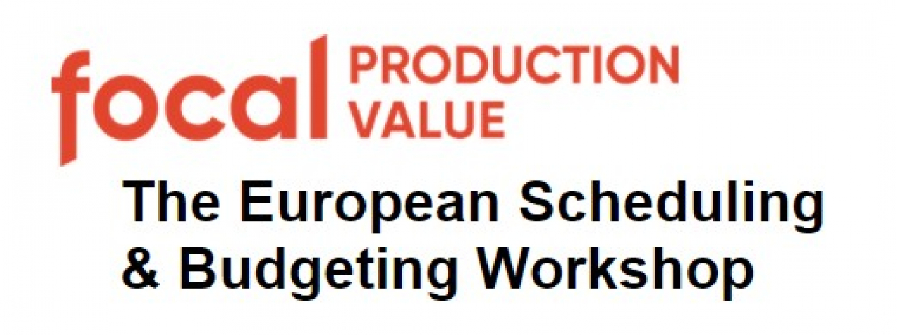FOCAL Production Value - The European Scheduling &amp; Budgeting Workshop
